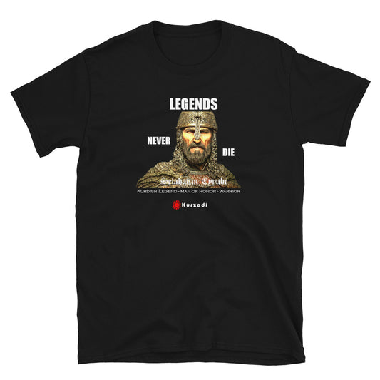 Legends Never Die - Selahattin Eyyubi T-Shirt