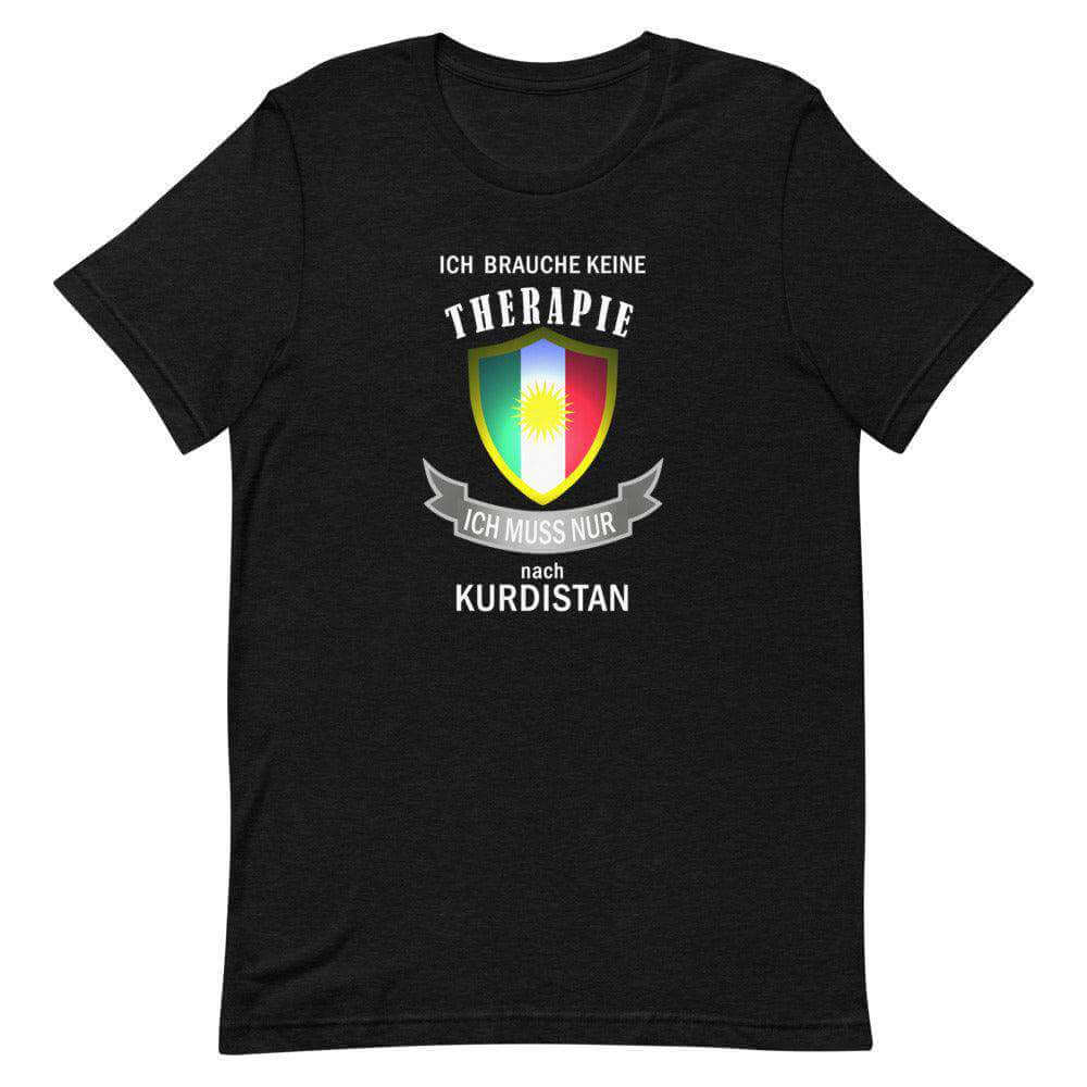 "Ich Brauche Keine Therapie, Ich Muss Nur Nach Kurdistan" - T-Shirt Kurdish Fanshop
