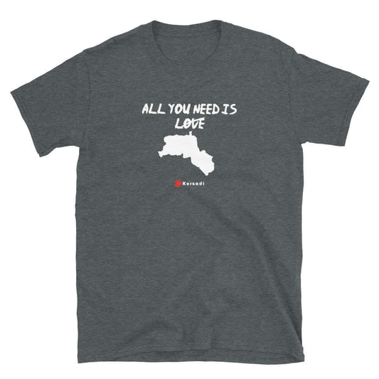 All You Need Is Love - Kurdistan T-Shirt